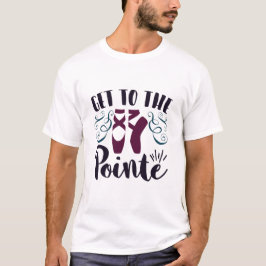 Ga naar Pointe Ballet Dancer Ballerina T-shirt