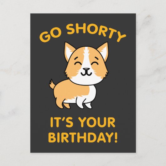 Ga naar Shorty Het is je verjaardag Grappige Corgi Briefkaart (Voorkant)