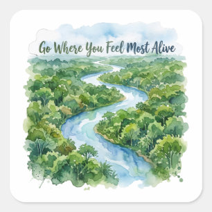 Ga naar waar je je het meest levendig voelt Natuur Vierkante Sticker