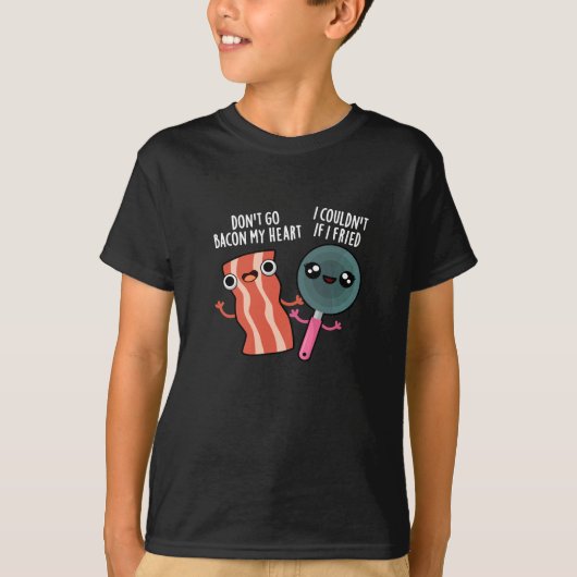 Ga niet Bacon Mijn Hart Grappig Koken Pun Donker B T-shirt (Voorkant)