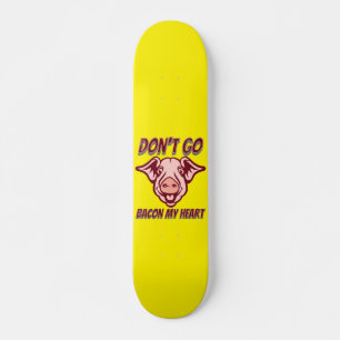 GA NIET BACON MIJN HARTELIJK grappig varken citaat Persoonlijk Skateboard