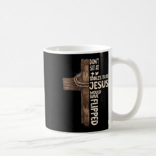 Ga Niet Bij Tafels Zitten Die Jezus Zou Hebben Omg Koffiemok