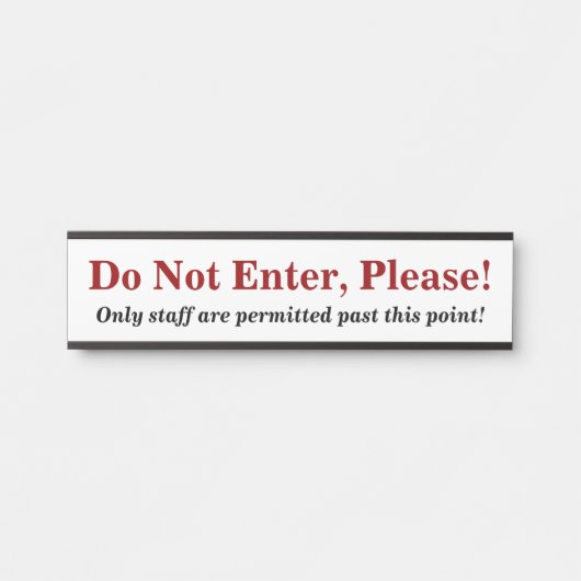 "Ga niet binnen, alsjeblieft!" Bordjee Deurbordje (Voorkant)