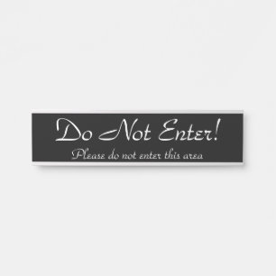 "Ga niet binnen!" "Geef dit gebied niet op" Deurbordje