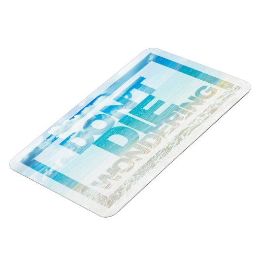 Ga niet dood en vraag het je af | Motivatie prijso Magneet (Linkerzijde)