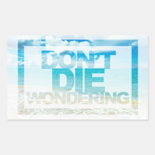 Ga niet dood en vraag het je af Motivatie prijso Rechthoekige Sticker