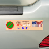 "Ga niet groen" Rood WHITE en BLUE! Bumpersticker (Op auto)