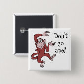 Ga niet naar Ape! Vierkante Button 5,1 Cm (Voorkant /achterkant)