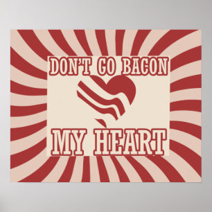 Ga niet naar BACON, mijn hart Poster