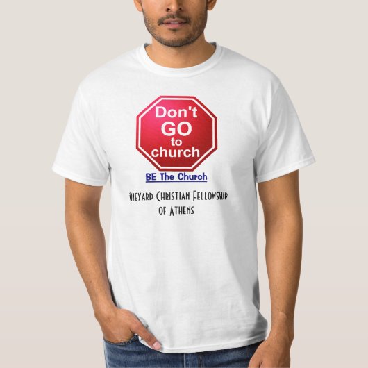 Ga niet naar de kerk, BE de kerk T-shirt (Voorkant)