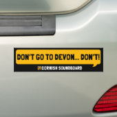 Ga niet naar Devon: Een Cornish Soundboard Bumper Bumpersticker (Op auto)
