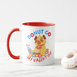 Ga niet naar mijn Valentijn - Donuts Lover Valenti Mok