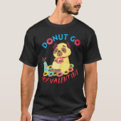 Ga niet naar mijn Valentijn - Donuts Lover Valenti T-shirt (Voorkant)