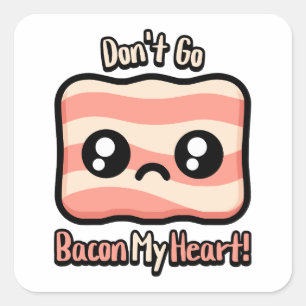 Ga niet op mijn hart! Schattigee Bacon Pun Vierkante Sticker