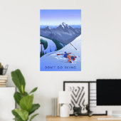 Ga niet skiën Reisposter Poster (Thuiskantoor)