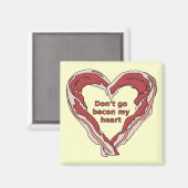 Ga niet spek op mijn hart Grappige koelkastmagneet Magneet (Voorkant / Achterkant)