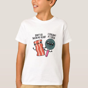 Ga niet spek op mijn hart Grappige kookwoordspelin T-shirt