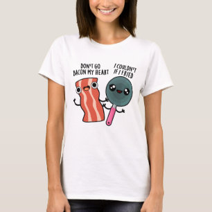 Ga niet spek op mijn hart Grappige kookwoordspelin T-shirt