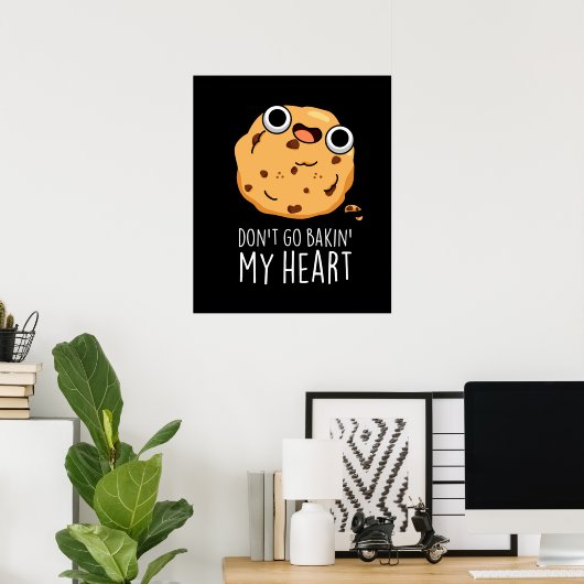 Ga niet terug in mijn hart Funny Cookie Pun Dark B Poster (Thuiskantoor)
