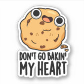 Ga niet terug in mijn hart Funny Cookie Pun Sticker (Voorkant)