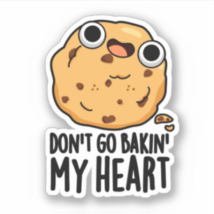 Ga niet terug in mijn hart Funny Cookie Pun Sticker