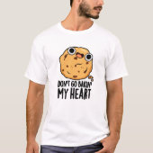 Ga niet terug in mijn hart Funny Cookie Pun T-shirt (Voorkant)