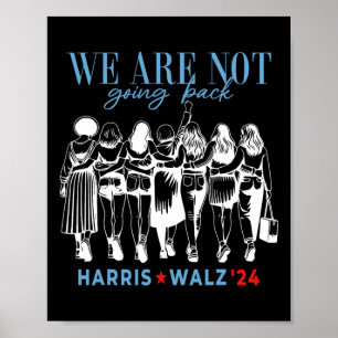 Ga niet terug Kamala Harris Waltz 24 Madam PR Poster