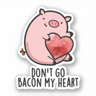 Ga niet terug naar mijn hart Funny Pig Pun Sticker