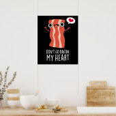 Ga niet terug naar mijn hart grappige voedselbonne poster (Keuken)