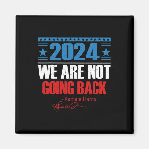 Ga niet terug zoals ooit Kamala-Harris 2024 PR Magneet