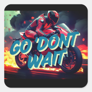 "Ga. Niet wachten - Bold Motorcycle Motivation Quo Vierkante Sticker
