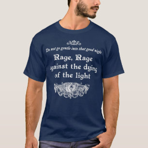 Ga niet zachtjes in die goede nacht Dylan Thomas T-shirt