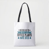 Ga nooit naar een arts wiens Kantoor zijn overlede Tote Bag (Voorkant)