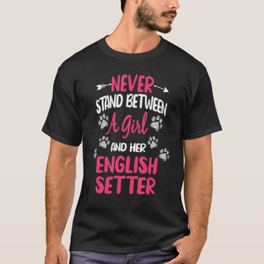 Ga nooit tussen een meisje en haar Engelse setter  T-shirt (Voorkant)