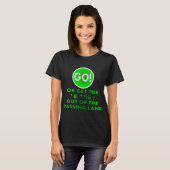 Ga of krijg *&^% uit het overgaan lane # t-shirt (Voorkant volledig)