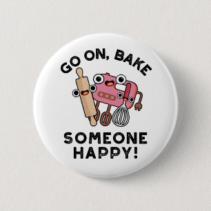 Ga op Bak Iemand Happy Funny Baker Tools Pun Ronde Button 5,7 Cm