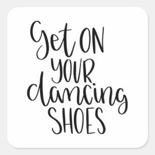 Ga op je dansschoenen staan vierkante sticker