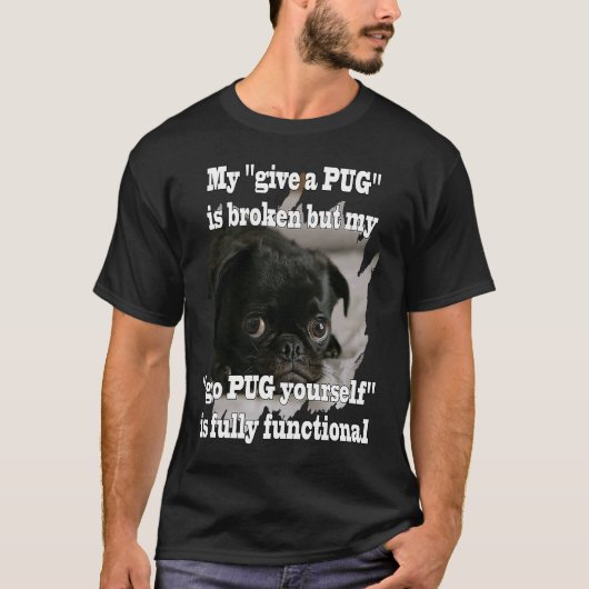ga PUG jezelf is volledig functioneel Leuk idee T-shirt (Voorkant)