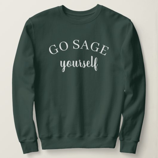 Ga Sage Voor jezelf Dames Sweatshirt (Design voorkant)