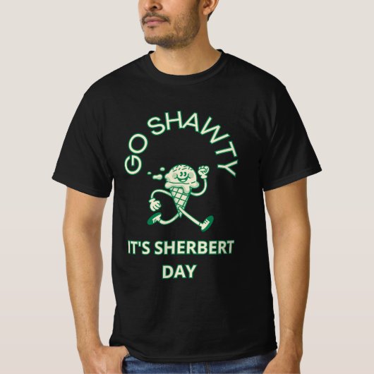 Ga Shawty, het is Sherbert Day T-shirt (Voorkant)