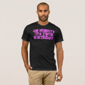 Ga Shorty het is je verjaardag T-shirt (Voorkant volledig)