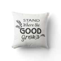 Ga staan waar het GOED groeit! / Pillow