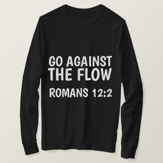 GA TEGEN DE STROOM, Romans 12, Christelijke T-shir T-shirt (Design voorkant)