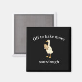 Ga Terug Sourdough Brood Bakken, Grappig Sourdough Magneet (Voorkant / Achterkant)