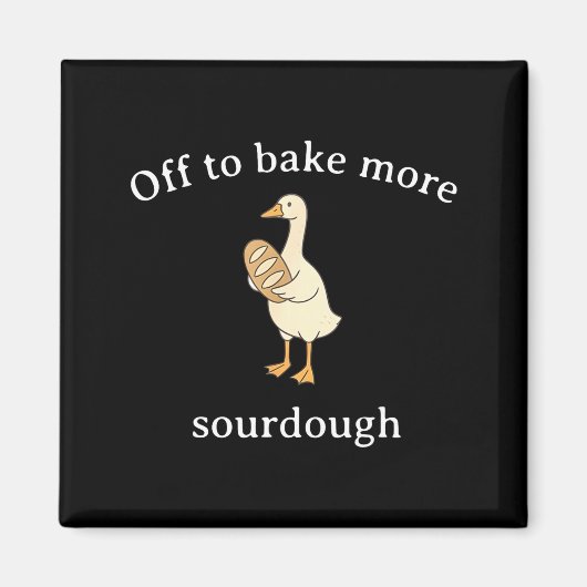 Ga Terug Sourdough Brood Bakken, Grappig Sourdough Magneet (Voorkant)