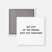 GA UIT DE KOELKAST, DIKKE KLOOTZAK MAGNEET (Voorkant / Achterkant)