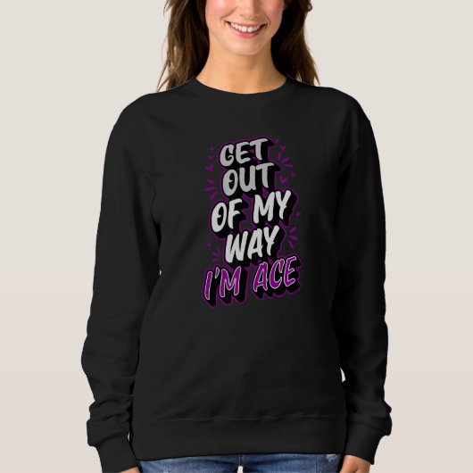 Ga uit mijn weg als Ace Trendy Asexual Pride Stuf Trui (Voorkant)