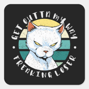 Ga uit mijn weg, een loser, Moody Cat Invitat Vierkante Sticker