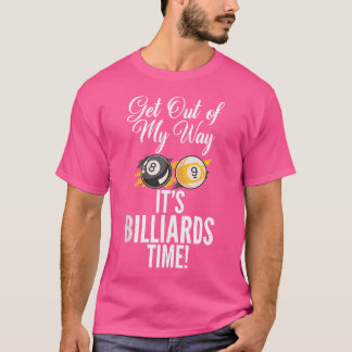 Ga uit mijn weg zijn biljart tijd pool biljart t-shirt