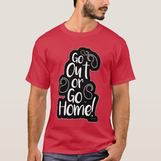 Ga uit of doe een home Funny Adventure Slogan T-shirt (Voorkant)